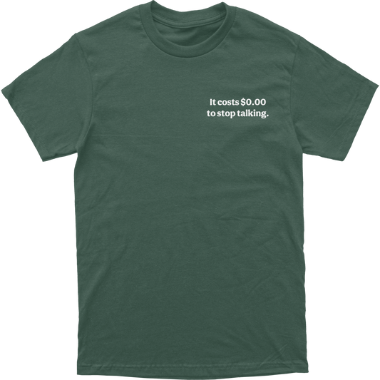 Cost To Stop Talking Tee