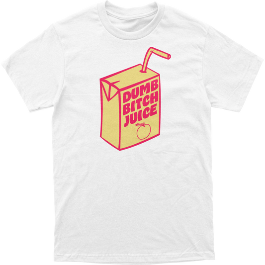 Dumb Bitch Juice Tee