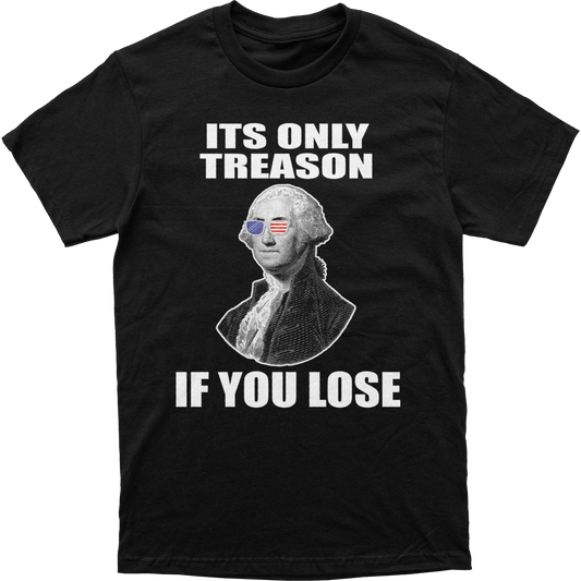 Treason If You Lose Tee