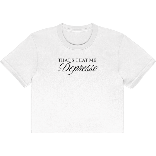 That's That Me Depresso Crop Top